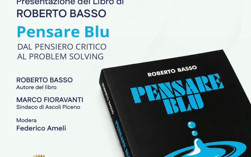 “Pensare blu”, venerdì 22 maggio ad Ascoli la presentazione del libro di Roberto Basso